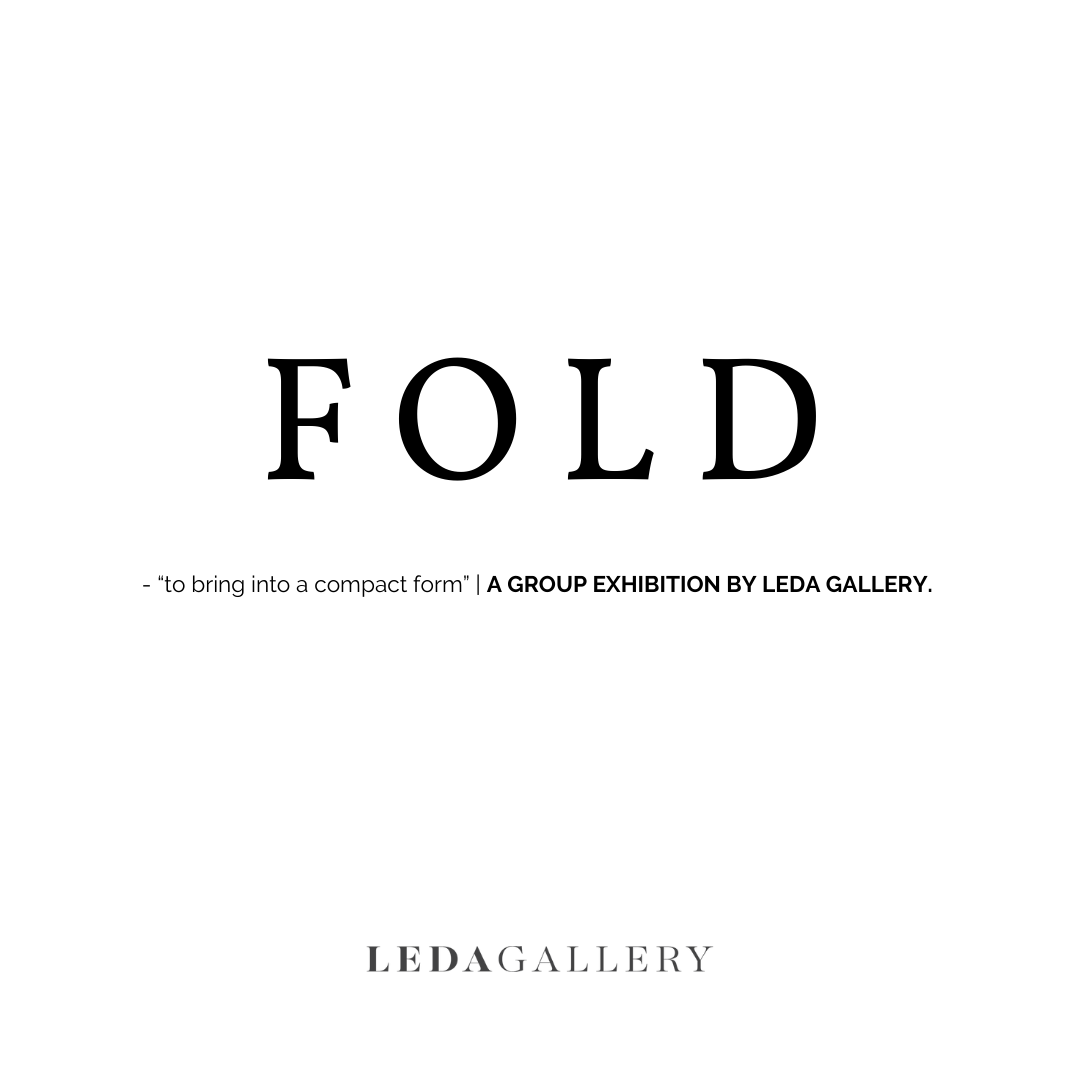 "FOLD" | A group exhibition by LEDA Gallery.